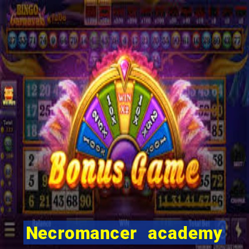 Necromancer academy and the genius summoner wiki